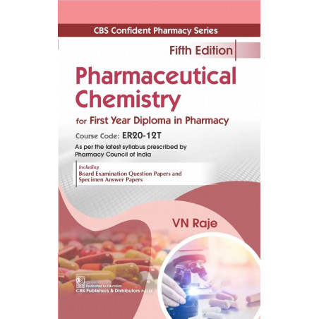 CBS Confident Pharmacy Series "Pharmaceutical Chemistry" for First Year Diploma in Pharmacy - 5/e book by VN Raje