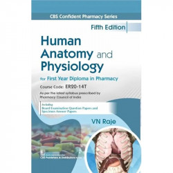 CBS Confident Pharmacy Series | Human Anatomy and Physiology for First Year Diploma in Pharmacy 5/e book by VN Raje - Back Cover
