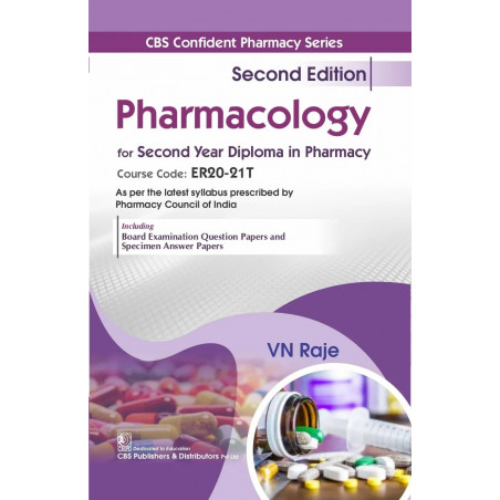 CBS Confident Pharmacy Series | Pharmacology | for Second Year Diploma in Pharmacy - 2/e book by VN Raje