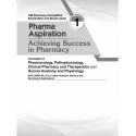 Pharma Aspiration 1: Achieving Success in Pharmacy | Concepts of Pharmacology, Pathophysiology, Clinical Pharmacy and Therap… -