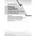 Pharma Aspiration 1: Achieving Success in Pharmacy | Concepts of Pharmacology, Pathophysiology, Clinical Pharmacy and Therap… -