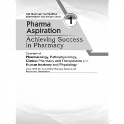 Pharma Aspiration 1: Achieving Success in Pharmacy | Concepts of Pharmacology, Pathophysiology, Clinical Pharmacy and Therap… -