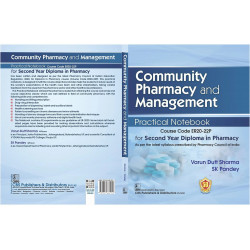 COMMUNITY PHARMACY AND MANAGEMENT PRACTICAL NOTEBOOK FOR SECOND YEAR DIPLOMA IN PHARMACY (PB 2023) book by SHARMA V.D. - Back Co