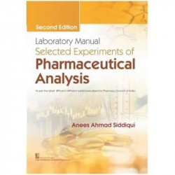 LABORATORY MANUAL SELECTED EXPERIMENTS OF PHARMACEUTICALS ANALYSIS 2ED (PB 2020) book by SIDDIQUI A.A