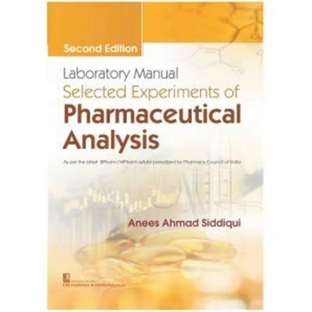 LABORATORY MANUAL SELECTED EXPERIMENTS OF PHARMACEUTICALS ANALYSIS 2ED (PB 2020) book by SIDDIQUI A.A