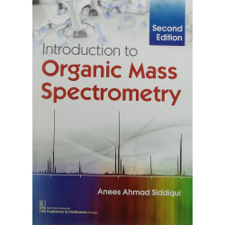 INTRODUCTION TO ORGANIC MASS SPECTROMETRY 2ED (PB 2021) book by SIDDIQUI A.A