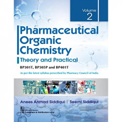 Pharmaceutical Organic Chemistry, Vol 2 book by A.A. Siddiqui, S. Siddiqui - Back Cover