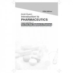 Introduction to Pharmaceutics, 5/e (Course Code ER20-11T) for First Year Diploma in Pharmacy - 2025 book by Ashok K Gupta’s,… -