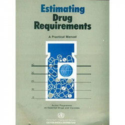Estimating Drug Requirements A Practical Manual (Pb 1993) book by WHO