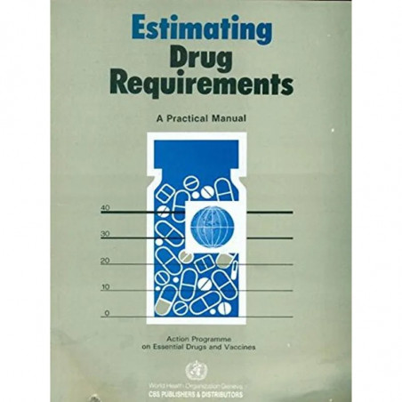 Estimating Drug Requirements A Practical Manual (Pb 1993) book by WHO