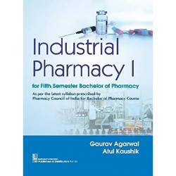 INDUSTRIAL PHARMACY I FOR FIFTH SEMESTER BACHELOR OF PHARMACY (PB 2023) book by GAURAV AGARWAL