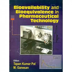BIOAVAILABILITY AND BIOEQUIVALENCE IN PHARMACEUTICAL TECHNOLOGY (PB 2021) book by PAL T.K. - Back Cover