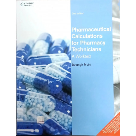 PHARMACEUTICAL CALCULATIONS FOR PHARMACY TECHNICIANS: A WORKTEXT book by Moini J.