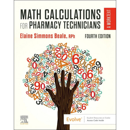 MATH CALCULATIONS FOR PHARMACY TECHNICIANS: A WORKTEXT, 4TH EDITION book by Elaine Simmons Beale