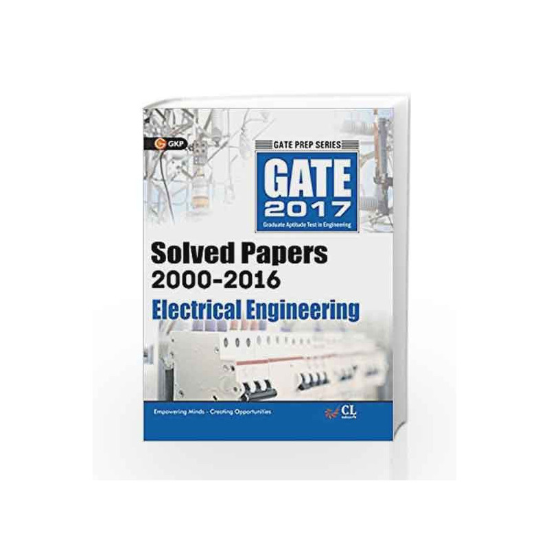 Gate Paper Electrical Engineering 2017 (Solved Papers 2000-2016) by GKP Book-9789351449249