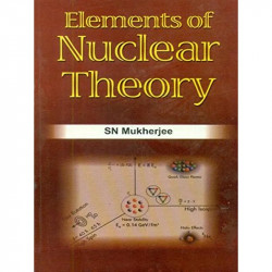 ELEMENTS OF NUCLEAR THEORY (PB 2010) book by MUKHERJEE