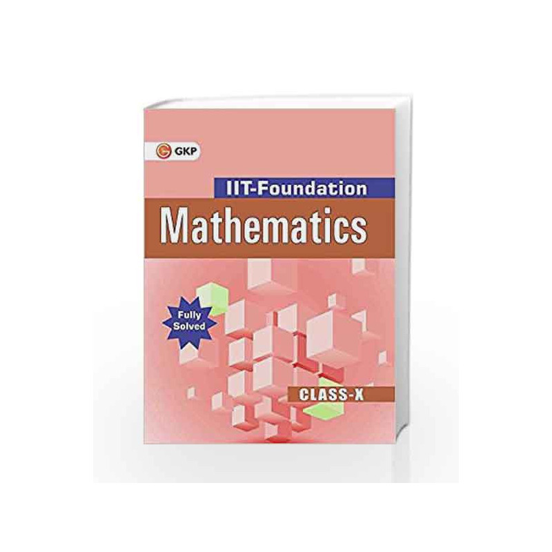 IIT Foundation (Mathematics) for Class X -2016 by GKP Book-9789351449386