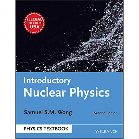 INTRODUCTORY NUCLEAR PHYSICS, 2ND EDN book by Samuel S.M. Wong