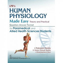 LPR’s Human Physiology Made Easy Theory and Practical Question-Answer Format| for Paramedical and Allied Health Sciences Stu… -