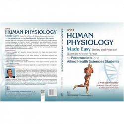 LPR’s Human Physiology Made Easy Theory and Practical Question-Answer Format| for Paramedical and Allied Health Sciences Stu… -