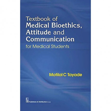 TEXTBOOK OF MEDICAL BIOETHICS ATTITUDE AND COMMUNICATION FOR MEDICAL STUDENTS (PB 2020) book by TAYADE M.C