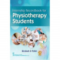 INTERNSHIP RECORDBOOK FOR PHYSIOTHERAPY STUDENTS (PB 2025) book by PATEL B D
