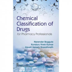 Chemical Classification of Drugs for Pharmacy Professionals | (PB - 2026) book by Narender Boggula et al. - Back Cover