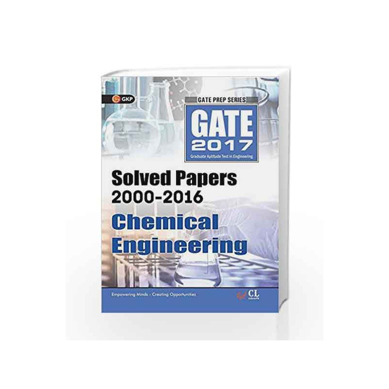 GATE Paper Chemical Engineering 2017 (Solved Papers 2000-2016) by GKP Book-9789351449805