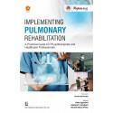 Implementing Pulmonary Rehabilitation A Practical Guide for Physiotherapists and Healthcare Professionals book by Bela Agarw…