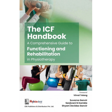 The ICF Handbook : A Comprehensive Guide to Functioning and Rehabilitation in Physiotherapy (PB 2026) book by Suvarna Ganvir…