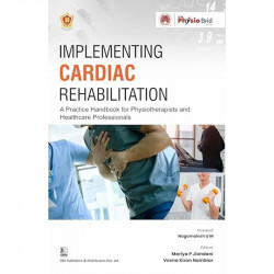 Implementing Cardiac Rehabilitation A Practice Handbook for Physiotherapists and Healthcare Professionals ( PB - 2026) book… - B