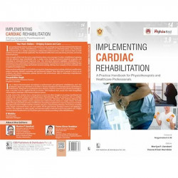 Implementing Cardiac Rehabilitation A Practice Handbook for Physiotherapists and Healthcare Professionals ( PB - 2026) book… - A