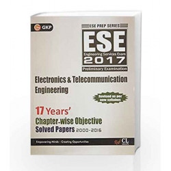 UPSC ESE Electronics & Telecommunication Engg. 17 Years Chapter Wise Objective Solved Papers 2000-2016 by GKP Book-9789351449980