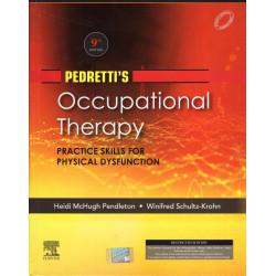 PEDRETTIS OCCUPATIONAL THERAPY PRACTICE SKILLS FOR PHYSICAL DYSFUNCTION 9ED book by PENDLETON H.M.