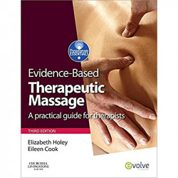 Evidence Based Therapeutic Massage A Practical Guide For Therapists 3Ed (Pb 2011) (Physiotherapy Essentials) book by Elizabe… -