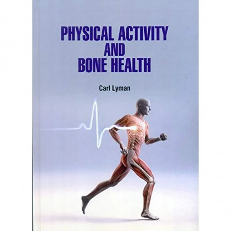 PHYSICAL ACTIVITY AND BONE HEALTH (HB 2021) book by LYMAN C.