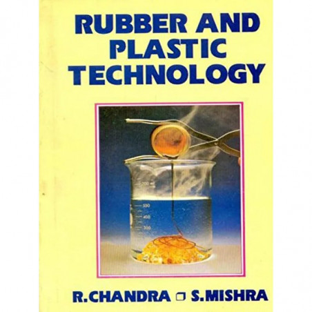 RUBBER AND PLASTIC TECHNOLOGY (PB 2021) book by CHANDRA R.
