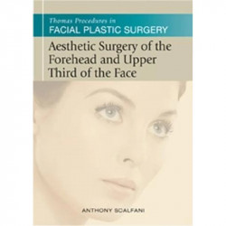 AESTHETIC SURGERY OF THE FOREHEAD & UPPER THIRD OF THE FACE (THOMAS PROCEDURES IN FACIAL PLASTIC SUR book by SCLAFANI A