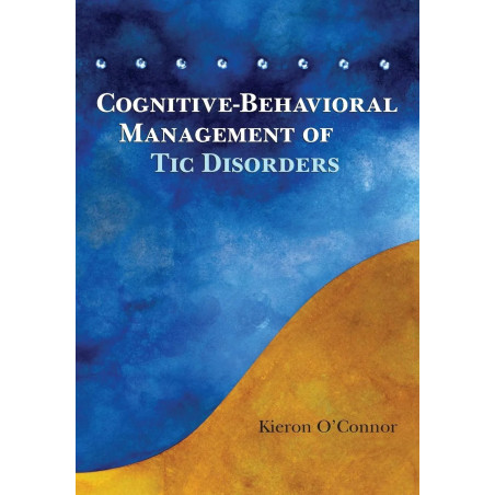 Cognitive-Behavioral Management of Tic Disorders book by Kieron O'Connor