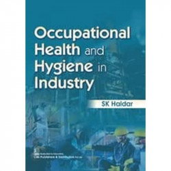 Occupational Health and Hygiene in Industry [Paperback] SK. Haldar book by HALDAR SK