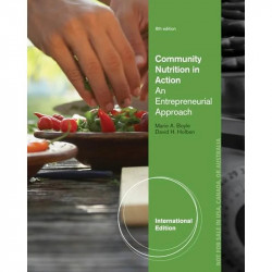 COMMUNITY NUTRITION IN ACTION AN ENTREPRENEURIAL APPROACH 6ED (IE) (PB 2013) book by David Holben, Marie Boyle - Back Cover