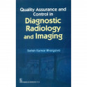 QUALITY ASSURANCE AND CONTROL IN DIAGNOSTIC RADIOLOGY AND IMAGING (PB 2022) book by BHARGAVA S. K