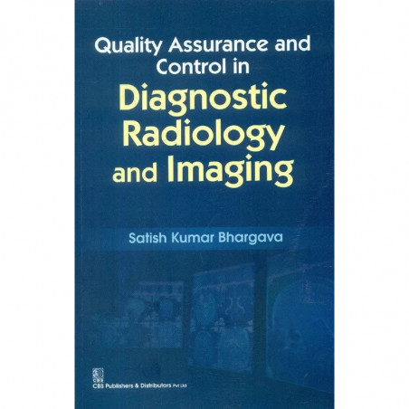 QUALITY ASSURANCE AND CONTROL IN DIAGNOSTIC RADIOLOGY AND IMAGING (PB 2022) book by BHARGAVA S. K