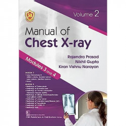 Manual Of Chest Xray Modules 3 And 4 Vol 2 (Pb 2025) book by Rajendra Prasad, Nikhil Gupta - Back Cover
