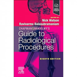 Chapman & Nakielny's Guide to Radiological Procedures book by Ravivarma Balasubramaniam, Nick Watson - Back Cover