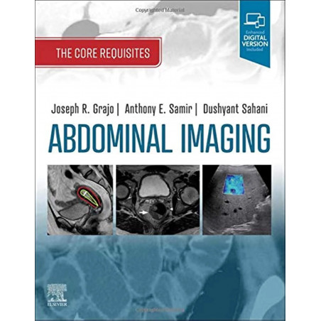 Abdominal Imaging The Core Requisites (Pb 2022) book by Joseph R. Grajo, Dushyant V Sahani MD