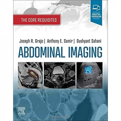 Abdominal Imaging The Core Requisites (Pb 2022) book by Joseph R. Grajo, Dushyant V Sahani MD - Back Cover