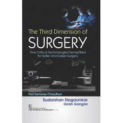 THE THIRD DIMENSION OF SURGERY FIVE CRITICAL TECHNOLOGIES DEMYSTIFIED FOR SAFER AND EASIER SURGERY (HB 2024) book by SUDARSH…