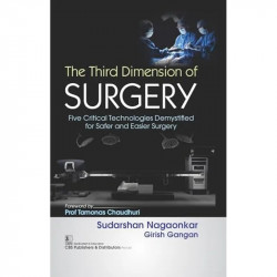 THE THIRD DIMENSION OF SURGERY FIVE CRITICAL TECHNOLOGIES DEMYSTIFIED FOR SAFER AND EASIER SURGERY (HB 2024) book by SUDARSH… -