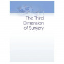 THE THIRD DIMENSION OF SURGERY FIVE CRITICAL TECHNOLOGIES DEMYSTIFIED FOR SAFER AND EASIER SURGERY (HB 2024) book by SUDARSH… -